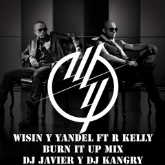 4. Wisin Y Yandel Feat R Kelly - Burn It Up Mix(DJ Javier Ft DJ Kangry)