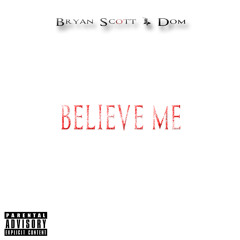 Bryan Scott & Dom - Believe Me (Remix)