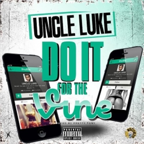 Stream UNCLE LUKE "Do It Fo The Vine" by HiGrade Records Listen