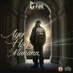 Ayer Hoy Y Manana  -  C-Kan