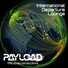 Payload - International Departure Lounge (Luv Bass Productions)
