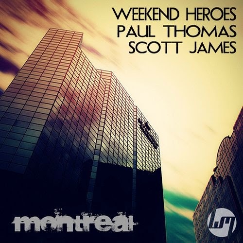 Paul Thomas, Weekend Heroes, Scott James - Montreal (Original Mix)