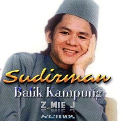 Sudirman - Balik Kampung (Z Mie J Remix)