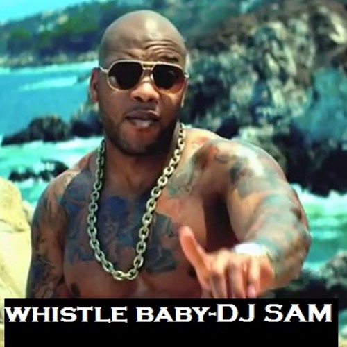 Stream Whistle Baby DJ SAM KOLKATA by dj sam kolkata Listen online