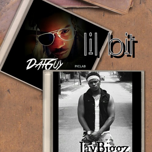 JayBiggz & Dat Guy - Lil' Bit (Dirty)