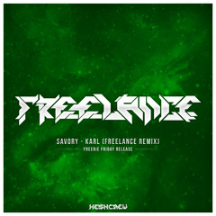 Savory - Karl (Freelance Remix) [Freebie Friday]