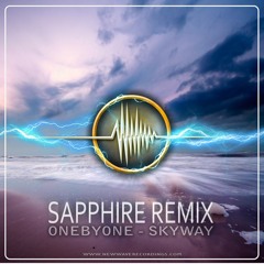 oneBYone ft SevenEver - Skyway (Sapphire Remix)