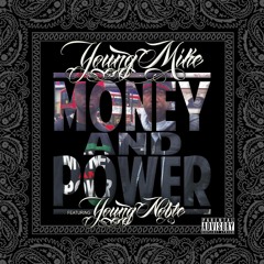 Young Mike Ft. Young Noble  - Money & Power