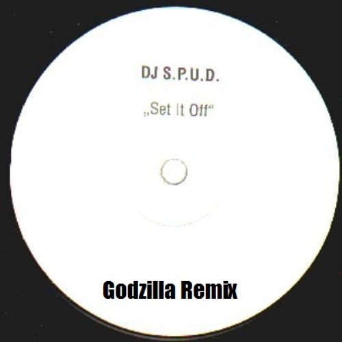 Dj Spud - Set it off (Godzilla Remix)