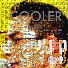 Cooler feat Tony Lujan and Adam Castro