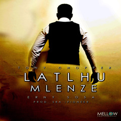 Latlhu' Mlenze (Prod. Sba Pioneer)