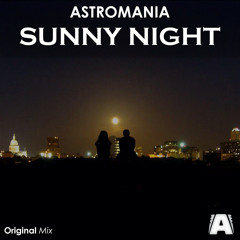 Astromania - Sunny Night [Free Download]