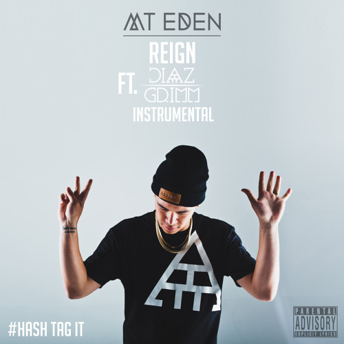 Mt Eden & Reign Ft. Diaz Grimm - Hash Tag It (Instrumental)