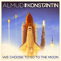 Almud & Konstantin - We Choose To Go To The Moon (preview)