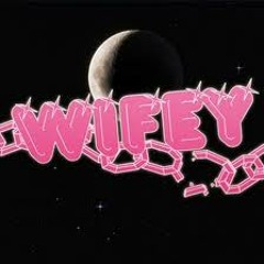 Very First Wifey Ft x BLH <3