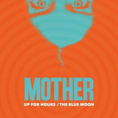MOTHER - The Blue Moon