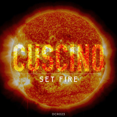 CUSCINO - Set Fire (Dirty Cat Remix)