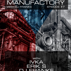 Czech Techno Manufactory with Dj Franke | Episode #7 [Part 1] : Ivka