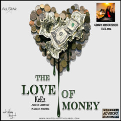 THE LOVE OF MONEY FT. KEEZ, ALLSTAR & KAESON