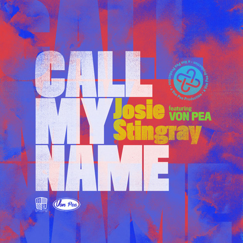 Call My Name - Josie Stingray Feat Von Pea. Prod By Von Pea
