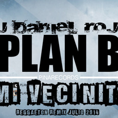 Plan B – Mi Vecinita Demo (Remix Dj Daniel Rojas 2014 ) By Dj Daniel Rojas