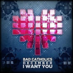 Bad Catholics & Dec3mber - I Want You (Alpha Noize Remix)