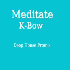 Meditate - K-Bow