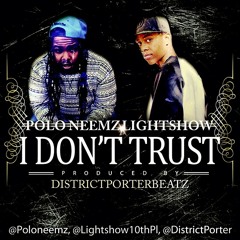 "I Dont Trust" Feat LightShow PROD. District Porter