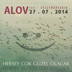 ALOV & Süleyman Şahin - Hərşey Çox Gözəl Olacaq