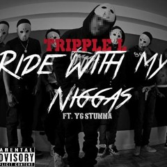 Ride With My Niggas Ft Yg Stunna