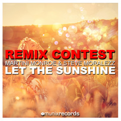 Martini Monroe & Steve Moralezz - Let The Sunshine (DJ Light Vs. Chutneystylez Remix) *Preview*