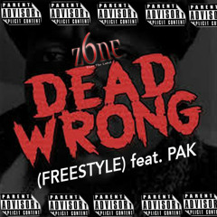 Dead Wrong (Freesyle) Feat. Pak