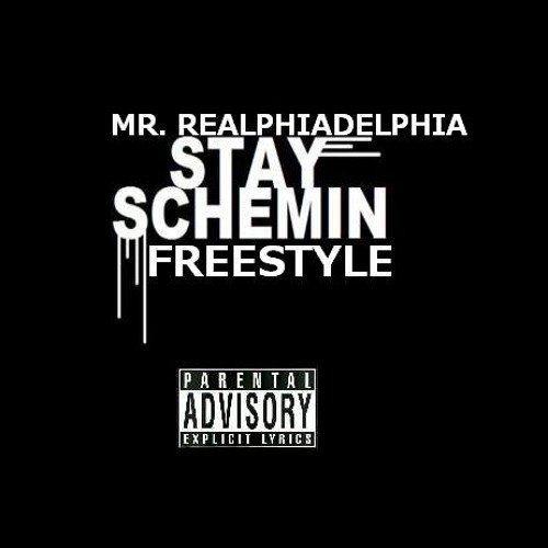 Mr Realadelphia Stay Schemin Freestyel