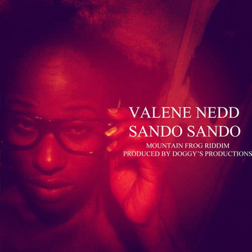 Valene Nedd - Sando Sando "Raw Version" (Mountain Frog Riddim) [Soca 2014]