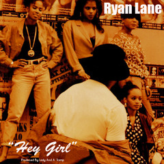 Ryan Lane - Hey Girl (RADIO EDIT)