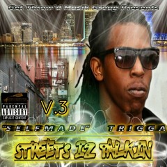 "Selfmade" Trigga - Get the fuck out my face (Streetz iz Talkin V.3) at GetThrow'd Musik Studios