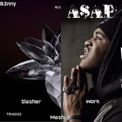 Work X Slasher (BAD TRYP MASHUP)
