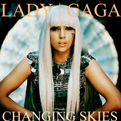 Changing Skies (Instrumental) - Lady Gaga