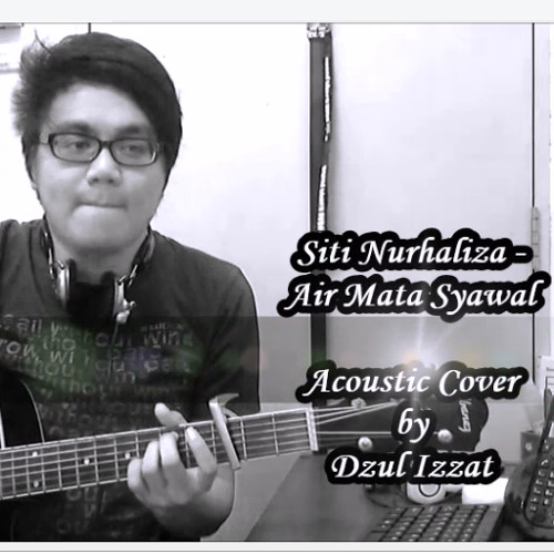 Stream Siti Nurhaliza Air Mata Syawal Acoustic Cover By Dzulouis Tomlinson Listen Online For Free On Soundcloud