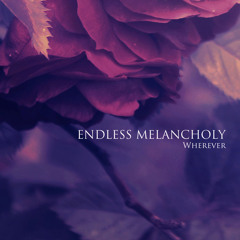 Endless Melancholy - Somewhere