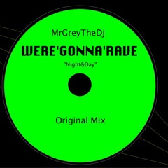 MrGrey - * WereGonnaRave * (Original Mix)