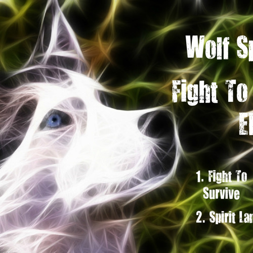 Stream Wolf Spirit - Fight To Survive by Dark Forces | Listen online ...