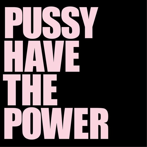 The Power Is In Your Pussy