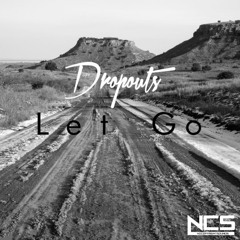 Dropouts - Let Go [NCS Release]