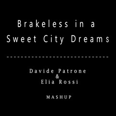 Brakeless In A Sweet City Dreams