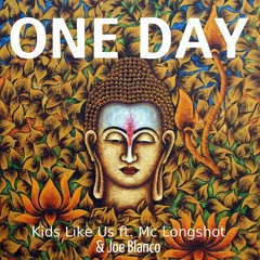 One Day ft MC LongShot & Joe Blanco