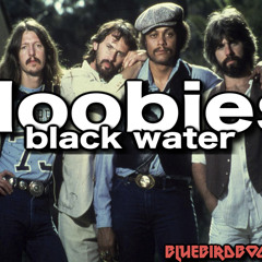 Doobie Brothers - BLACK WATER - Bluebird Bootlegg