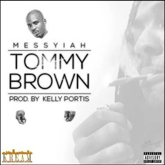 Tommy Brown ( Prod. by Kelly Portis )