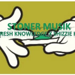 Stoner Musik FT. ShizzieKay