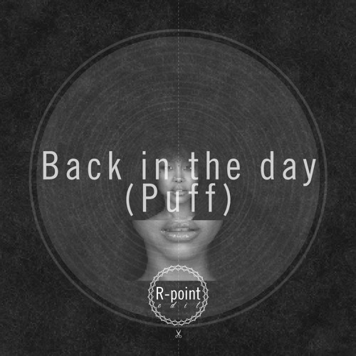 Erykah Badu - Back in the Day (Puff)(R-point Edit)